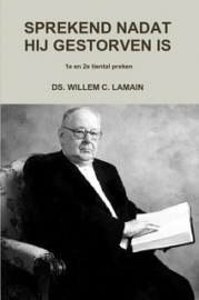 Lamain, Ds. W.C.-Sprekend nadat hij gestorven is (1e en 2e tiental preken) (nieuw)