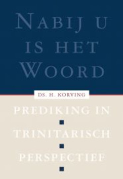 Korving, Ds. H.-Nabij u is het Woord (nieuw)
