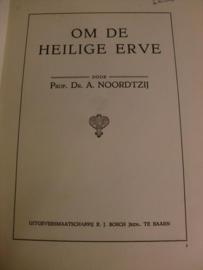 Noordtzij, Prof. Dr. A.-Om de Heilige Erve (2 delen)