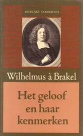 Brakel, Wilhelmus à-Het geloof en haar kenmerken