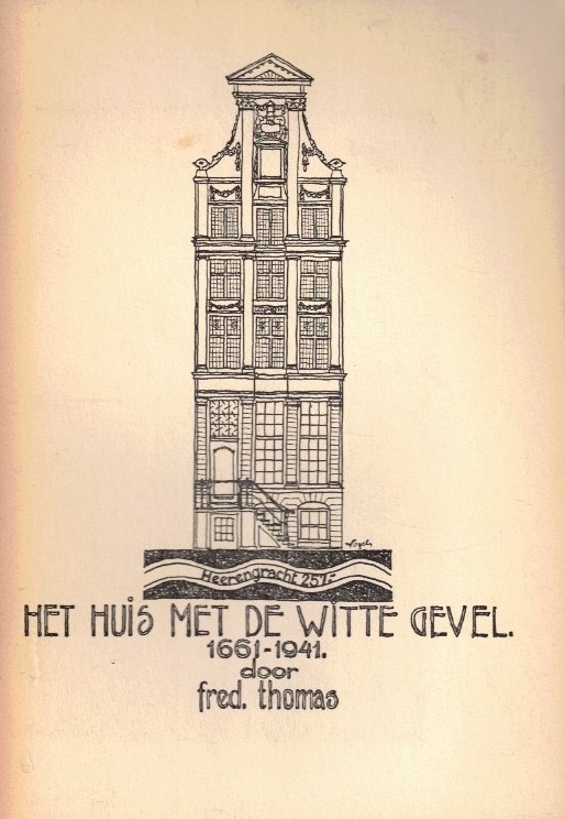 Thomas, Fred.-Het Huis met de witte Gevel-Heerengracht 257 - 1661-1941