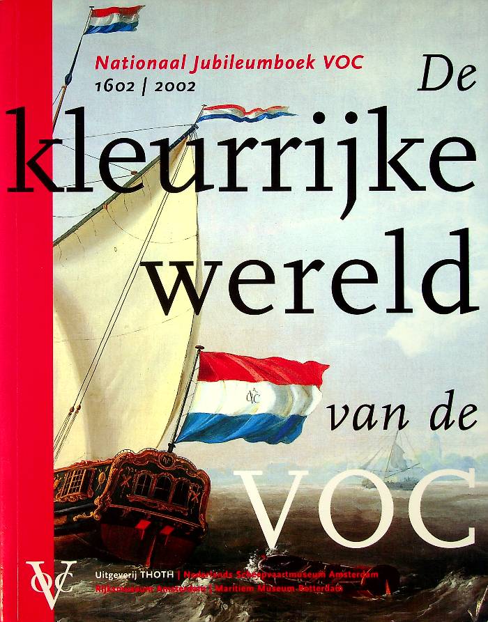 Akveld, Leo en Jacobs, Els M.-De kleurrijke wereld van de VOC