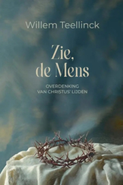 Teellinck, Willem-Zie, de Mens (nieuw)