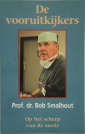 Smalhout, Prof. dr. Bob-De vooruitkijkers