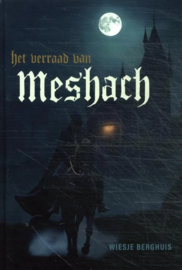 Berghuis, Wiesje-Het verraad van Meshach (nieuw)
