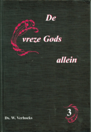 Verhoeks, Ds. W.-De vreze Gods allein (deel 3)