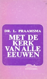 Praamsma, Dr. L.-Met de kerk van alle eeuwen