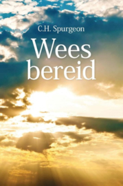 Spurgeon, C.H.-Wees bereid (nieuw)