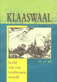 Bijl, Drs. J.P.-Klaaswaal, beeld van een verdwenen wereld