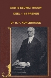 Kohlbrugge, Dr. H.F.-God is eeuwig trouw, deel 1, 84 Preken (nieuw)