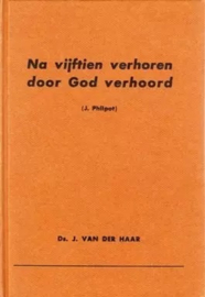 Haar, Ds. J. van der-Na vijftien verhoren door God verhoord