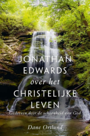 Ortlund, Dane-Jonathan Edwards over het christelijke leven (nieuw)