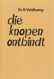 Veldkamp, Ds. H.-Die knopen ontbindt