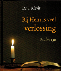 Kievit, Ds. I.-Bij Hem is veel verlossing (nieuw)