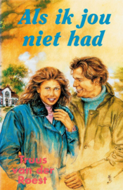 Roest, Truus van der-Als ik jou niet had