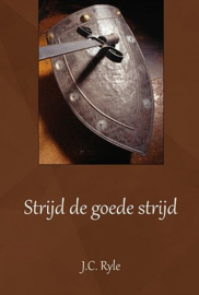 Ryle, J.C.-Strijd de goede strijd (nieuw)