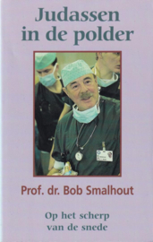 Smalhout, Prof. dr. Bob-Judassen in de polder