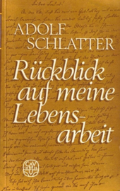 Schlatter, Adolf-Rückblick auf meine Lebensarbeit
