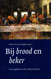 Spijker, Prof. Dr. W. van 't (e.a.)-Bij brood en beker