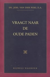 Poel, Ds. Joh. van der (e.a.)-Vraagt naar de oude paden