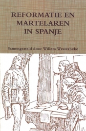 Westerbeke, Willem (samenstelling)-Reformatoren en martelaren in Spanje (nieuw)