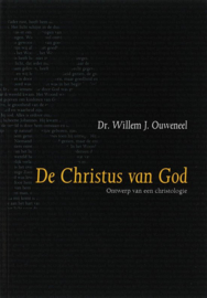 Ouweneel, Dr. Willem J.-De Christus van God (nieuw)