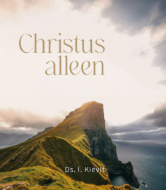 Kievit, Ds. I.-Christus alleen (nieuw)