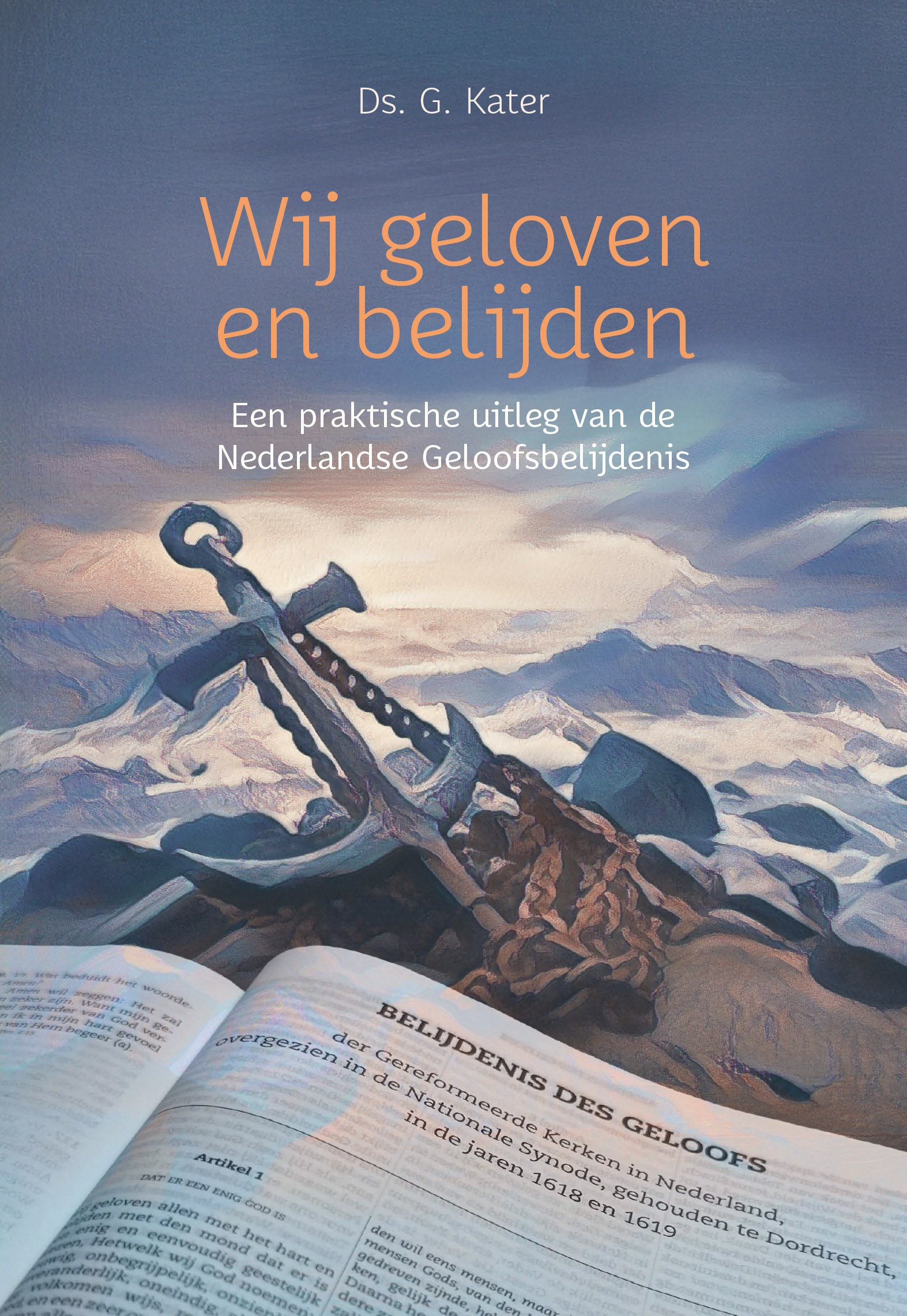 Kater, Ds. G.-Wij geloven en belijden (nieuw)