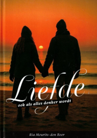 Mourits-den Boer, Ria-Liefde ook als alles donker wordt (nieuw)
