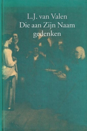 Valen, L.J. van-Die aan Zijn Naam gedenken