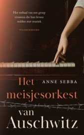 Sebba, Anne-Het meisjesorkest van Auschwitz (nieuw)