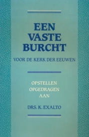 Bergh, Ds. C. van den Bergh en Reuver, Drs. A. de-Een vaste burcht voor de kerk der eeuwen
