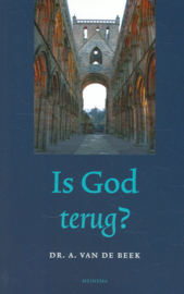 Beek, Dr. A. van de-Is God terug?