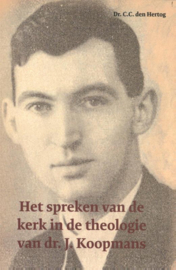 Hertog, Dr. G.C. den-Het spreken van de kerk in de theologie van dr. J. Koopmans (nieuw)