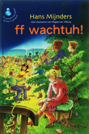 Mijnders, Hans-ff wachtuh!