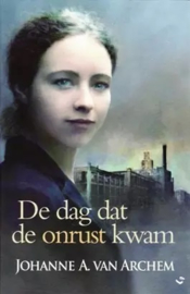Archem, Johanne A. van-De dag dat de onrust kwam