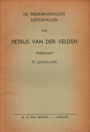 NN-De merkwaardigste lotgevallen van Petrus van der Velden predikant te Lekkerland