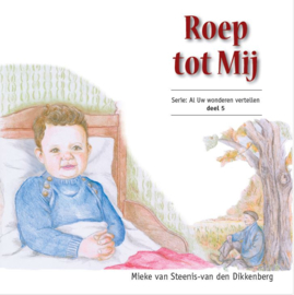 Steenis-van den Dikkenberg, Mieke van-Roep tot Mij (nieuw)
