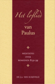 Eckeveld, Ds. J.J. van-Het loflied van Paulus