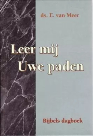 Meer, Ds. E. van-Leer mij Uwe paden