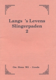 Om Sions Wil-Langs 's Levens Slingerpaden 2