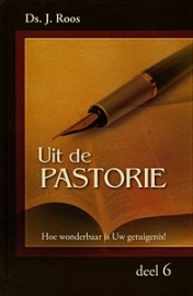 Roos, Ds. J.-Uit de pastorie deel 6 (nieuw)