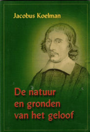 Koelman, Jacobus-De natuur en gronden van het geloof