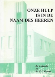 Karels, Ds. J. en Meeuse, Ds. C.J.-Onze hulp is in de Naam des Heeren