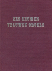 Seijbel, Maarten-Zes eeuwen Veluwse orgels