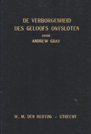 Gray, Andrew-De verborgenheid des geloofs ontsloten