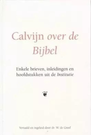 Greef, Dr. W. de-Calvijn over de Bijbel