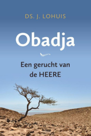 Lohuis, Ds. J.-Obadja, een gerucht van de Heere (nieuw)