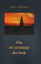 Vergunst, Drs. A.-Om de eenheid der kerk (nieuw, licht beschadigd)