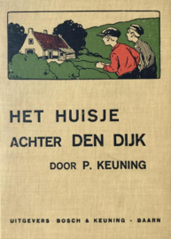 Keuning, P.-Het huisje achter den dijk